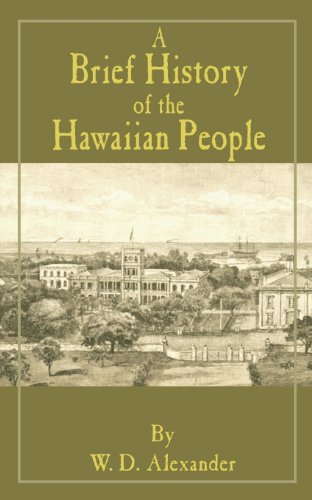 A Brief History of the Hawaiian People - W D Alexander - Bøger - International Law and Taxation Publisher - 9780898753240 - 1. august 2001