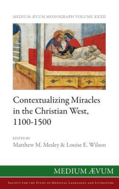 Cover for Matthew M Mesley · Contextualizing Miracles in the Christian West, 1100-1500: New Historical Approaches (Hardcover Book) (2014)