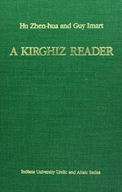 A Kirghiz Reader - Hu Zhen-hua - Bøker - Research Institute for Inner Asian Studi - 9780933070240 - 1997