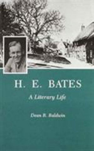 H. E. Bates: A Literary Life - Dean Baldwin - Books - Associated University Presses - 9780941664240 - June 1, 1972