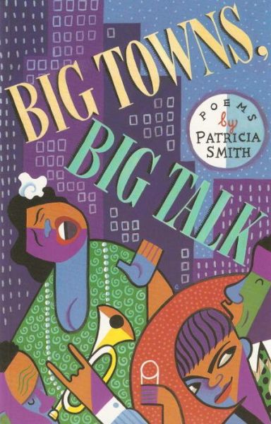 Cover for Patricia Smith · Big Towns, Big Talk: Poems (Paperback Book) [1st edition] (2002)