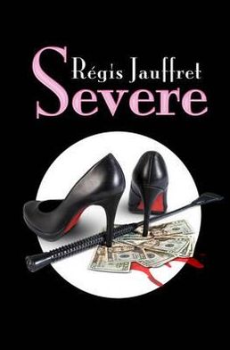 Cover for Regis Jauffret · Severe (Paperback Book) (2016)