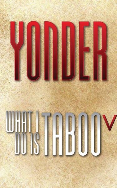 Cover for Yonder · What I Do is Taboo V (Paperback Book) (2014)