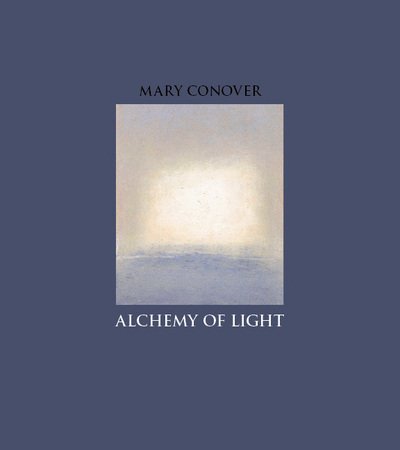 Cover for Mary Conover · Alchemy of Light (Hardcover Book) (2010)