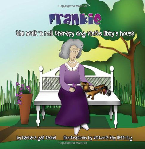 Cover for Barbara Gail Techel · Frankie, the Walk 'n Roll Therapy Dog Visits Libby's House (Paperback Book) (2010)