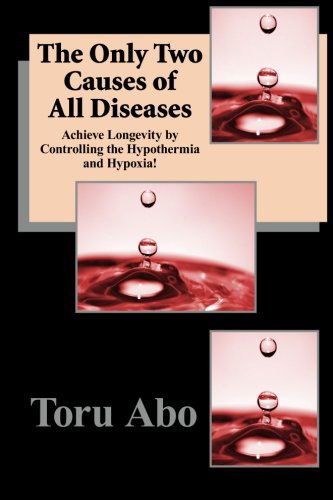 Cover for Toru Abo · The Only Two Causes of All Diseases (Paperback Book) (2013)