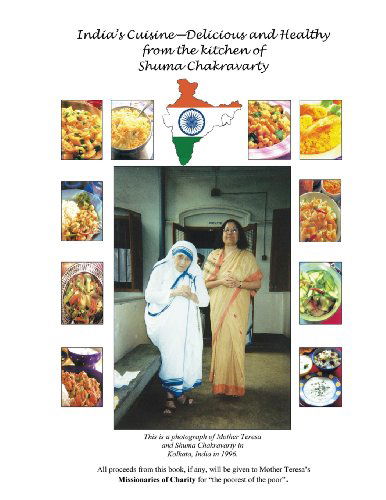 India's Cuisine - Delicious and Healthy from the Kitchen of Shuma Chakravarty - Shuma Chakravarty - Books - Converpage - 9780985828240 - March 9, 2013