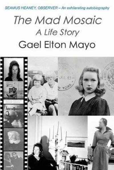 Cover for Gael Elton Mayo · The Mad Mosaic A Life Story (Paperback Book) (2017)