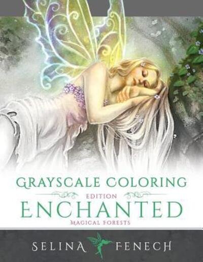 Cover for Selina Fenech · Enchanted Magical Forests - Grayscale Coloring Edition - Grayscale Coloring Books by Selina (Taschenbuch) (2016)