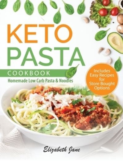 Cover for Elizabeth Jane · Keto Pasta Cookbook (Inbunden Bok) (2020)
