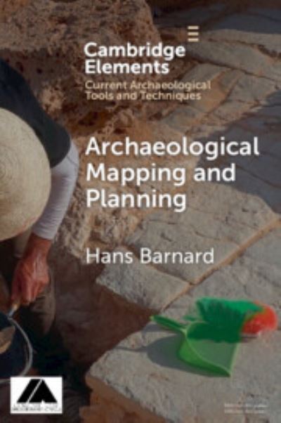 Cover for Barnard, Hans (University of California, Los Angeles) · Archaeological Mapping and Planning - Elements in Current Archaeological Tools and Techniques (Paperback Book) (2023)