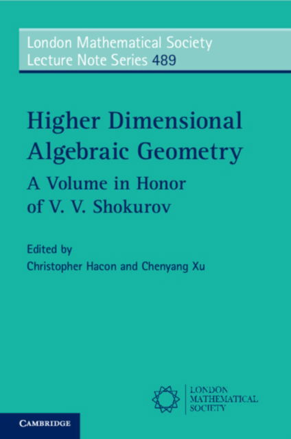 Higher Dimensional Algebraic Geometry: A Volume in Honor of V. V. Shokurov - London Mathematical Society Lecture Note Series -  - Bücher - Cambridge University Press - 9781009396240 - 2. Januar 2025