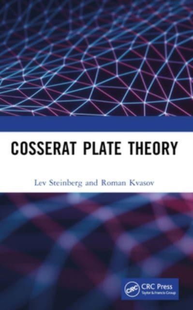 Cosserat Plate Theory - Steinberg, Lev (University of Puerto Rico at Mayaguez) - Books - Taylor & Francis Ltd - 9781032040240 - October 9, 2024