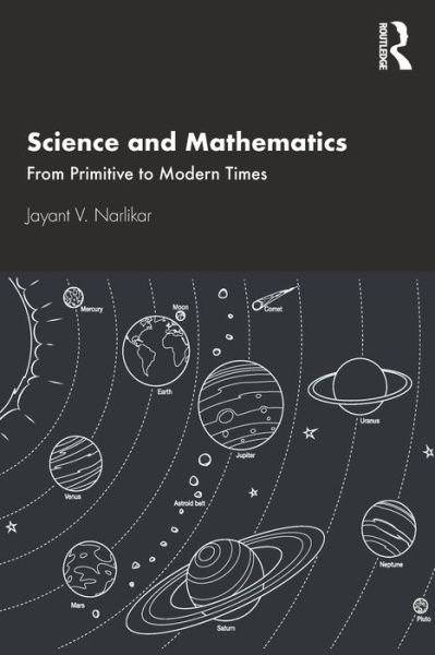 Cover for Jayant V. Narlikar · Science and Mathematics: From Primitive to Modern Times (Paperback Book) (2021)