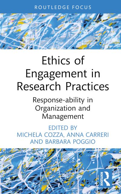 Ethics of Engagement in Research Practices: Response-ability in Organization and Management - Routledge Focus on Women Writers in Organization Studies (Hardcover Book) (2024)