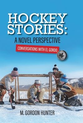 Hockey Stories - M Gordon Hunter - Books - FriesenPress - 9781039124240 - March 30, 2022