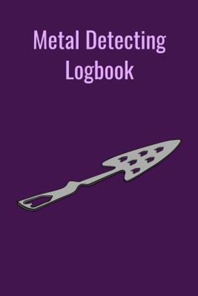 Cover for T &amp; K Publishing · Metal Detecting Logbook (Paperback Book) (2019)