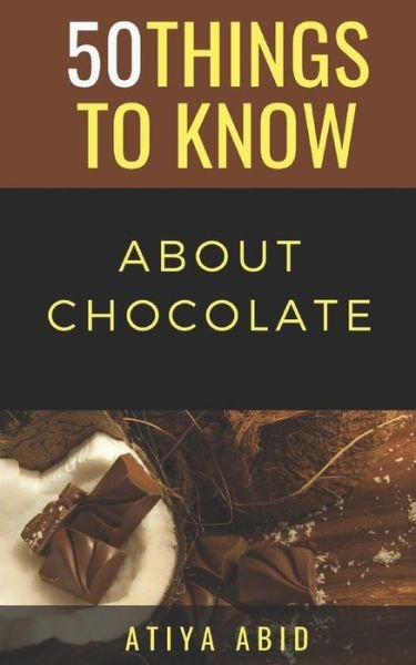 Cover for 50 Things To Know · 50 Things to Know about Chocolate (Paperback Bog) (2019)