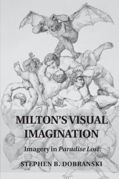 Cover for Dobranski, Stephen B. (Georgia State University) · Milton's Visual Imagination: Imagery in Paradise Lost (Paperback Book) (2021)