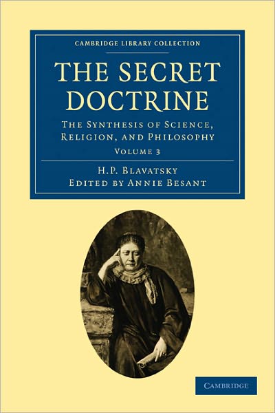 The Secret Doctrine: The Synthesis of Science, Religion, and Philosophy - Cambridge Library Collection - Spiritualism and Esoteric Knowledge - H. P. Blavatsky - Books - Cambridge University Press - 9781108073240 - May 19, 2011