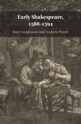 Cover for Rory Loughnane · Early Shakespeare, 1588–1594 (Hardcover Book) (2020)