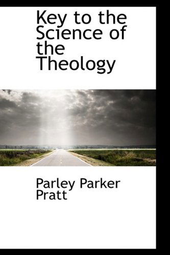 Cover for Parley Parker Pratt · Key to the Science of the Theology (Paperback Book) (2009)