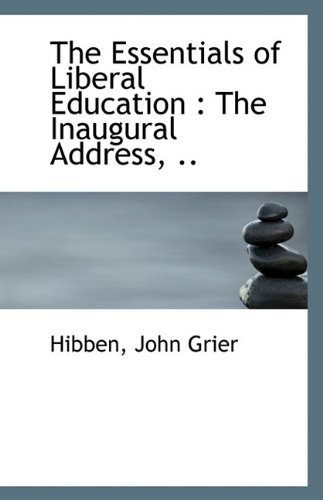Cover for Hibben John Grier · The Essentials of Liberal Education: the Inaugural Address, .. (Paperback Book) (2009)
