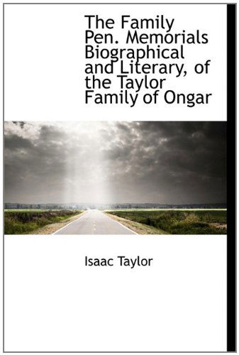 Cover for Isaac Taylor · The Family Pen. Memorials Biographical and Literary, of the Taylor Family of Ongar (Hardcover Book) (2009)