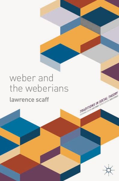 Weber and the Weberians - Lawrence Scaff - Books - Macmillan Education UK - 9781137006240 - March 29, 2017