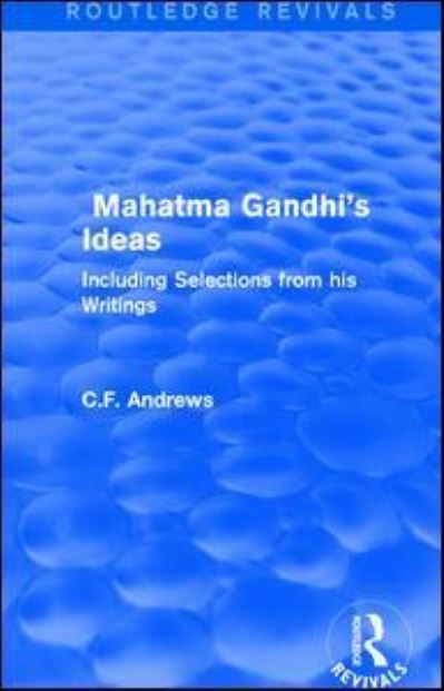 Cover for C.F. Andrews · Routledge Revivals: Mahatma Gandhi's Ideas (1929): Including Selections from his Writings (Taschenbuch) (2018)