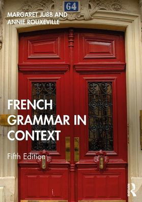 Cover for Jubb, Margaret (The University of Aberdeen, UK) · French Grammar in Context - Languages in Context (Taschenbuch) (2020)