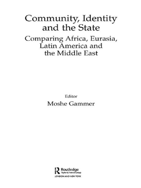 Cover for Gammer, Moshe (Tel Aviv University, Israel) · Community, Identity and the State: Comparing Africa, Eurasia, Latin America and the Middle East (Paperback Book) (2016)