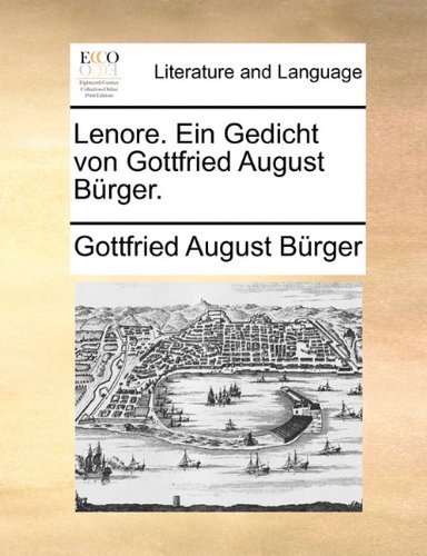 Cover for Gottfried August Burger · Lenore. Ein Gedicht Von Gottfried August B Rger. (Paperback Bog) [German edition] (2010)