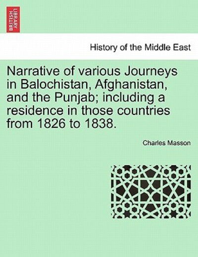 Cover for Charles Masson · Narrative of Various Journeys in Balochistan, Afghanistan, and the Punjab; Including a Residence in Those Countries from 1826 to 1838. (Paperback Book) (2011)