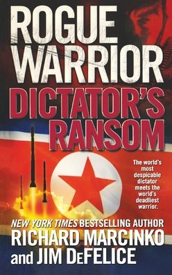 Rogue Warrior Dictator's Ransom - Richard Marcinko - Książki - Doherty Associates, LLC, Tom - 9781250767240 - 29 września 2009