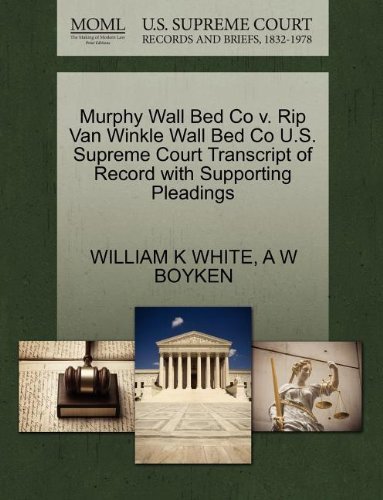 Cover for A W Boyken · Murphy Wall Bed Co V. Rip Van Winkle Wall Bed Co U.s. Supreme Court Transcript of Record with Supporting Pleadings (Pocketbok) (2011)
