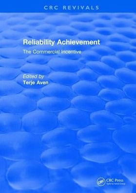 Cover for Terje Aven · Reliability Achievement: The commercial incentive (Hardcover bog) (2017)