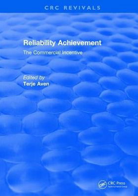 Cover for Terje Aven · Reliability Achievement: The commercial incentive (Inbunden Bok) (2017)