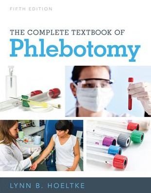Cover for Hoeltke, Lynn (Eskenazi Health, Indianapolis, Indiana) · The Complete Textbook of Phlebotomy (Pocketbok) (2017)