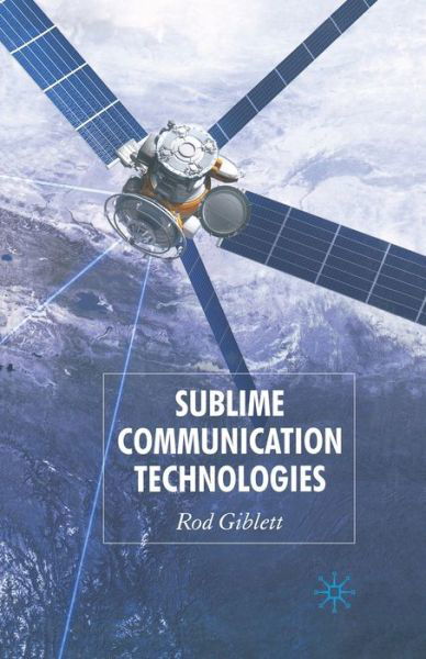 Cover for Rod Giblett · Sublime Communication Technologies (Paperback Book) [1st ed. 2008 edition] (2008)