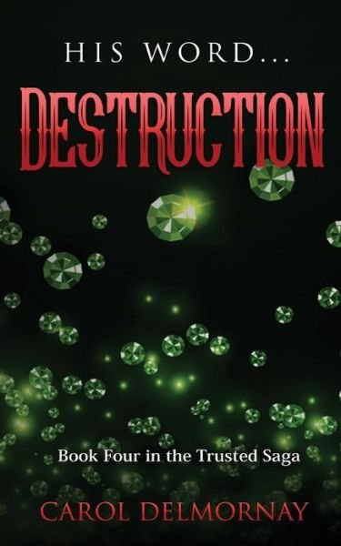 Cover for Carol Jade Delmornay · His Word Destruction - Trusted Saga (Paperback Bog) (2017)