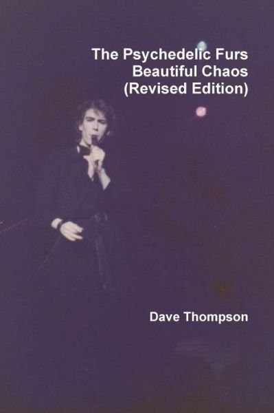 Cover for Dave Thompson · The Psychedelic Furs - Beautiful Chaos (Paperback Bog) [Revised edition] (2017)