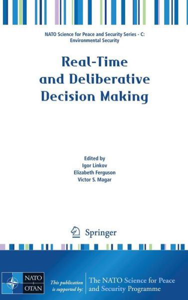 Cover for Igor Linkov · Real-Time and Deliberative Decision Making: Application to Emerging Stressors - NATO Science for Peace and Security Series C: Environmental Security (Hardcover Book) [2008 edition] (2008)