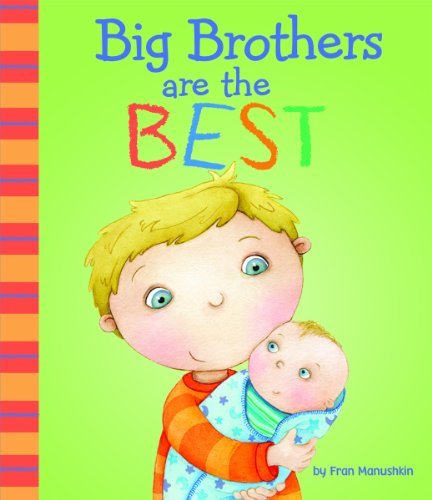 Cover for Fran Manushkin · Big Brothers Are the Best (Fiction Picture Books) (Hardcover Book) (2012)
