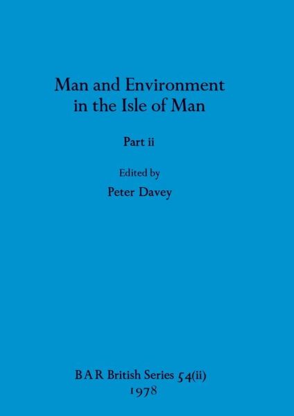 Cover for Peter Davey · Man and Environment in the Isle of Man, Part Ii (Buch) (1978)