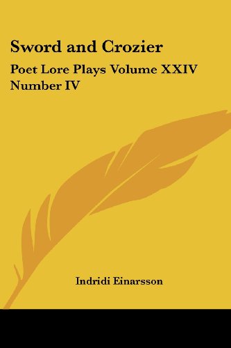Cover for Indridi Einarsson · Sword and Crozier: Poet Lore Plays Volume Xxiv Number Iv (Paperback Book) (2004)