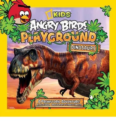 Cover for Jill Esbaum · Angry Birds Playground: Dinosaurs: A Prehistoric Adventure! - Angry Birds Playground (Hardcover Book) (2013)