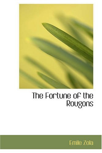The Fortune of the Rougons - Émile Zola - Livros - BiblioBazaar - 9781426412240 - 29 de maio de 2008