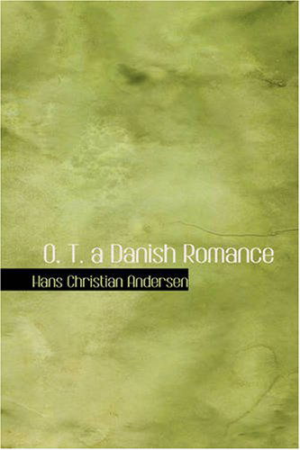 Cover for Hans Christian Andersen · O. T. a Danish Romance (Paperback Book) (2008)