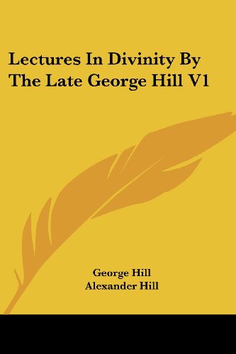 Cover for George Hill · Lectures in Divinity by the Late George Hill V1 (Paperback Book) (2006)